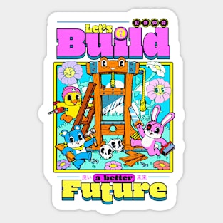 Let's Build a Better Future Sticker
